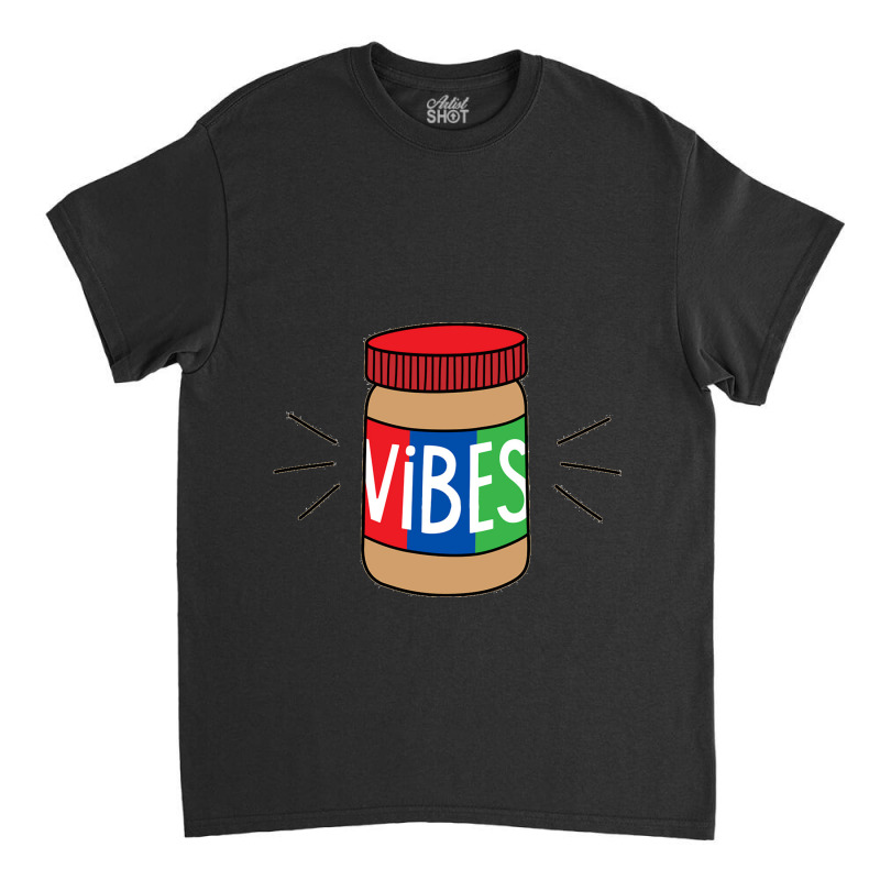 Peanut Butter Vibes Classic T-shirt | Artistshot