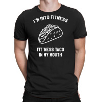 Fitness Fit Taco In My Mouth Funny Food Eating Healthy Exercise Gym T-shirt | Artistshot