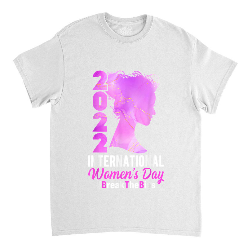 International Women's Day 2022 Break The Bias 8 March 2022 T Shirt Cop Classic T-shirt | Artistshot