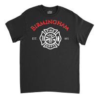 City Of Birmingham Fire Rescue Alabama Firefighter T Shirt Classic T-shirt | Artistshot