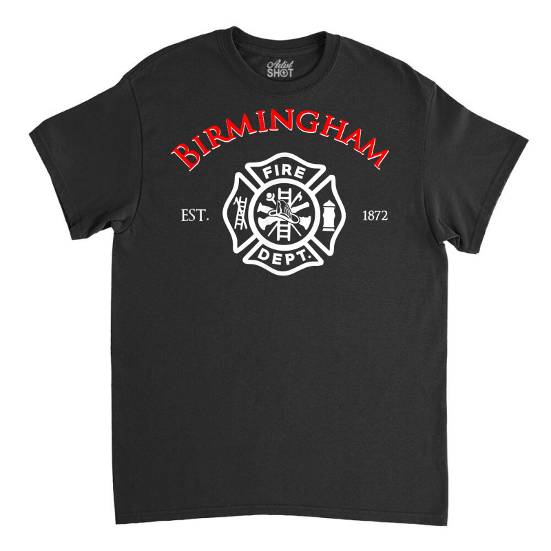 City Of Birmingham Fire Rescue Alabama Firefighter T Shirt Classic T-shirt by jacolepachew | Artistshot