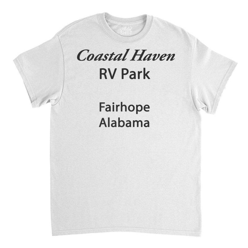 Fun Tshirt Coastal Haven Rv Park Fairhope Alabama Classic T-shirt by adrienskradski | Artistshot