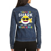 Teacher Shark Do Do Do Your Work Funny Gift Tshirt Men Women Ladies Denim Jacket | Artistshot