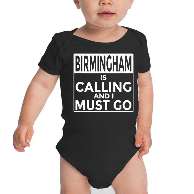 Funny Alabama T Shirt Birmingham Is Calling And I Must Go Baby Bodysuit by adrienskradski | Artistshot