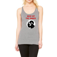 Nice Up The Dance Racerback Tank | Artistshot