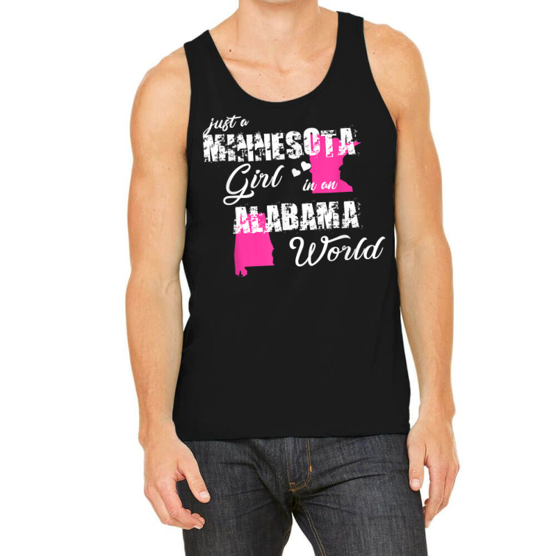 Funny Minnesota Shirts Just A Minnesota Girl In An Alabama T Shirt Tank Top | Artistshot