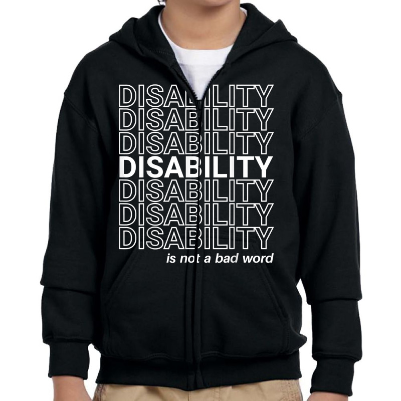 Disability Is Not A Bad Word, Happy Disability Pride Month T Shirt Youth Zipper Hoodie by bhuvanseeliger | Artistshot