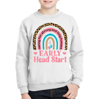 Cute Early Head Start Rainbow   Pre K Teacher   School Team T Shirt Youth Sweatshirt | Artistshot