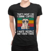 Thats What I Do I Hate People Ladies Fitted T-shirt | Artistshot