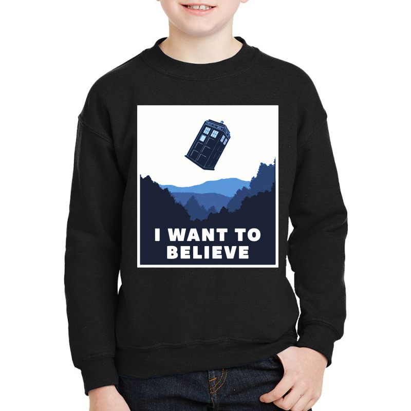 I Want To Believe Tardis Youth Sweatshirt by Lissette | Artistshot