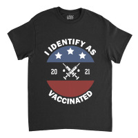 I Identify As Vaccinated American Us Flag Vintage Classic T-shirt | Artistshot