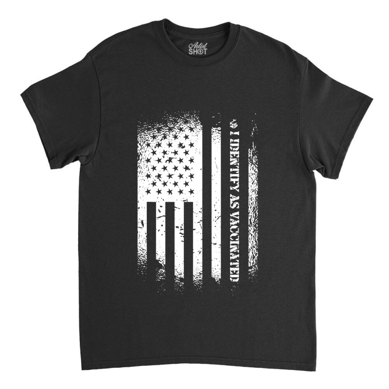 I Identify As Vaccinated With American Flag Classic T-shirt by VictorCruz | Artistshot