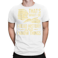 I Read History   Historian History Teacher Professor T Shirt T-shirt | Artistshot