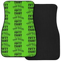 Not Everyone Looks This Good At Fifty Eight Front Car Mat | Artistshot