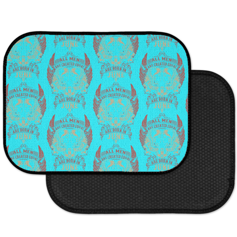 All Men Are Created Equal But Only The Best Are Born In June Rear Car Mat | Artistshot