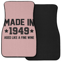 Made In 1949 Aged Like A Fine Wine Front Car Mat | Artistshot