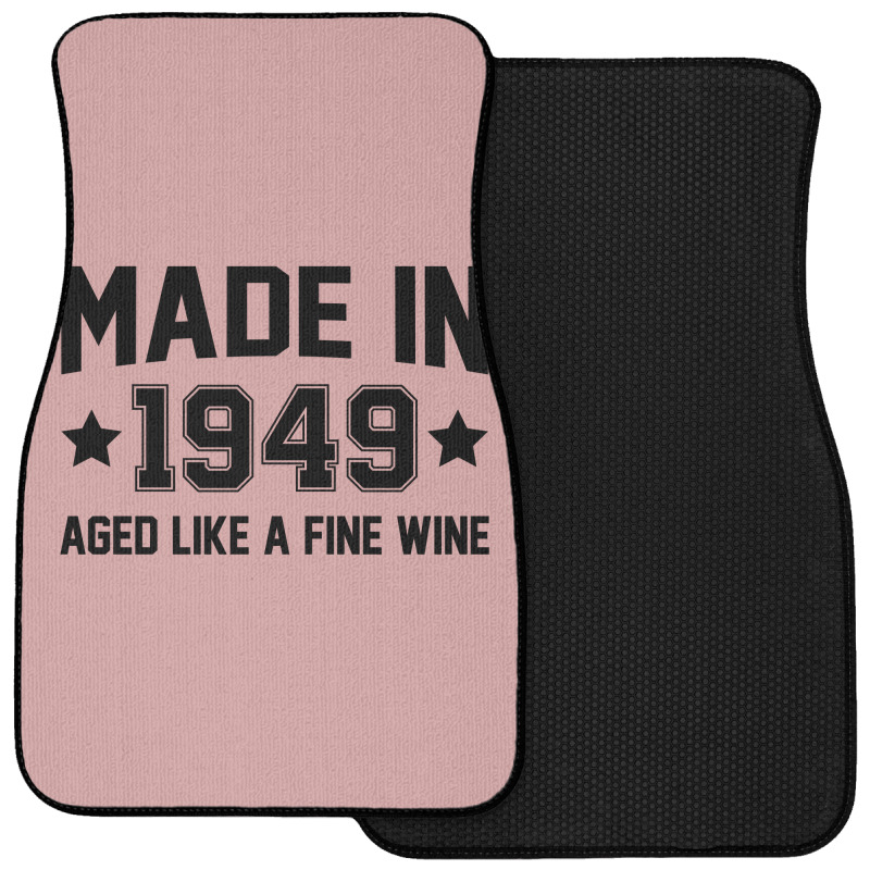 Made In 1949 Aged Like A Fine Wine Front Car Mat | Artistshot