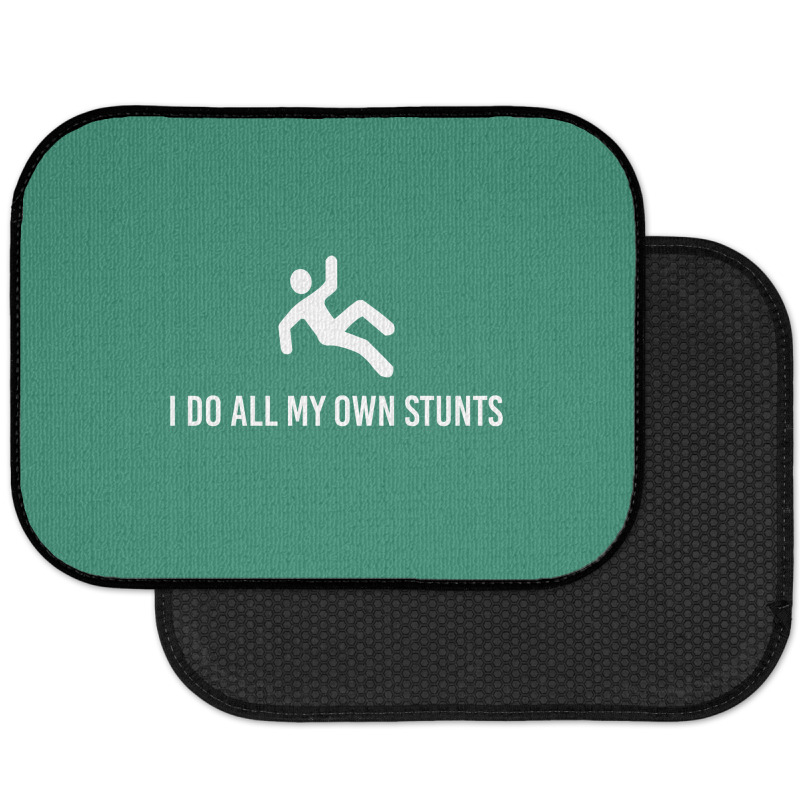 I Do All My Own Stunts Rear Car Mat by SabriAcar | Artistshot