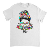 Early Head Start Life Messy Bun Back To School Teacher T Shirt Classic T-shirt | Artistshot