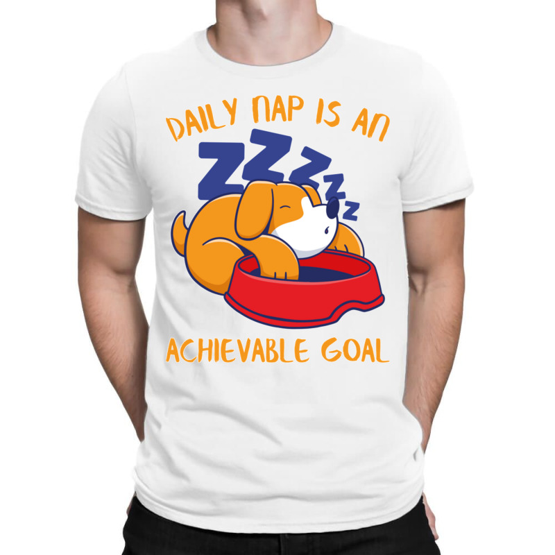 Achievable Goals Are Daily Nap Napping Lazy Dog Sweatshirt T-shirt | Artistshot