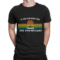 If You Can Read This Thank Phoenicians T-shirt | Artistshot