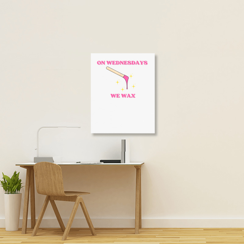 On Wednesdays We Wax Esthetician Aesthetician Skincare T Shirt Portrait Canvas Print | Artistshot