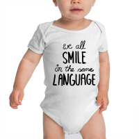 We All Smile In The Same Language Baby Bodysuit | Artistshot