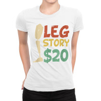 Leg Story $20  Funny Amputated Prosthetic Leg Story T Shirt Ladies Fitted T-shirt | Artistshot