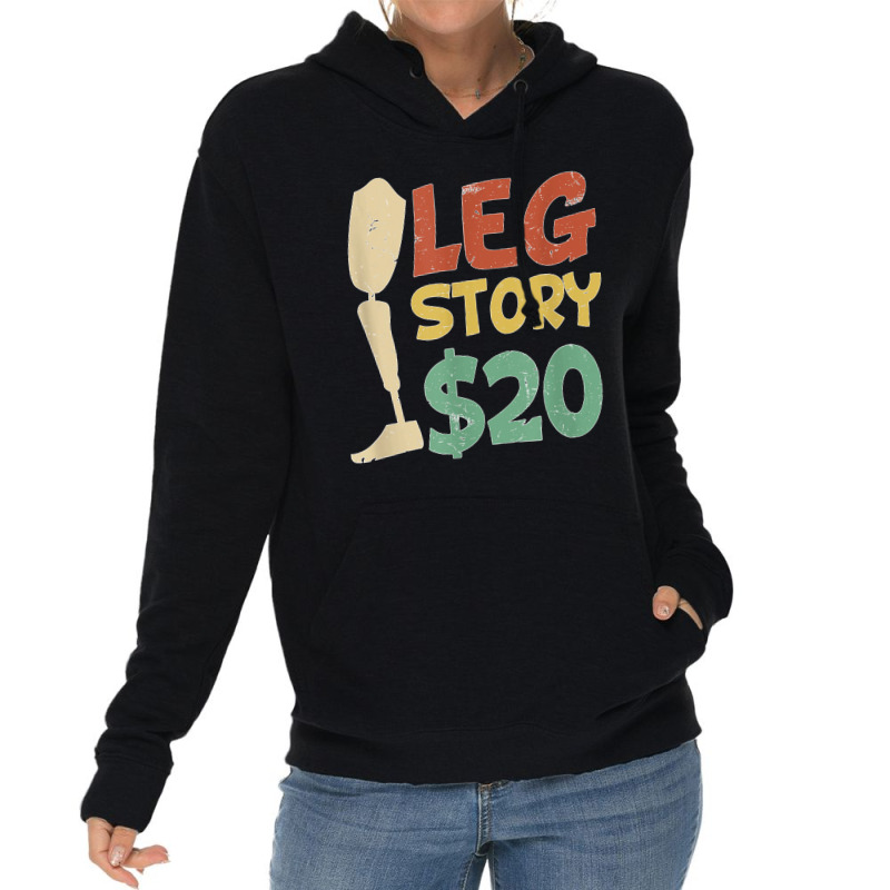 Leg Story $20  Funny Amputated Prosthetic Leg Story T Shirt Lightweight Hoodie by NatalieRoseHeinz | Artistshot