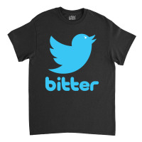 Bitter Classic T-shirt | Artistshot