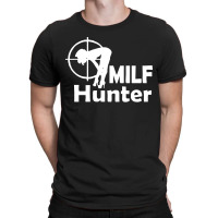 Milf Hunter T-shirt | Artistshot