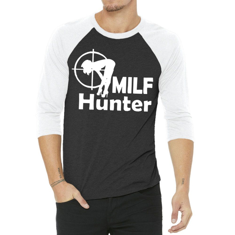 Milf Hunter 3/4 Sleeve Shirt | Artistshot