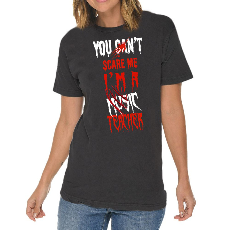 You Can't Scare Me I'm A Music Teacher Halloween Gifts Vintage T-Shirt by Latmer | Artistshot