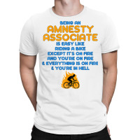 Amnesty Associate Like Riding A Bike On Fire T Shirt T-shirt | Artistshot