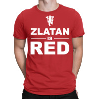 Zlatan Is Red T-shirt | Artistshot