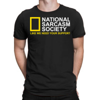 National Sarcasm Society Satirical Parody Design Men & Women T-shirt | Artistshot