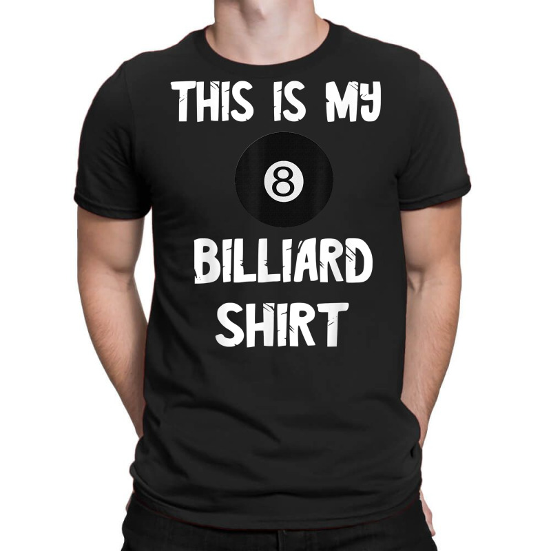 Pool Billiards Snooker Player 8 Ball Pool Table Game Cues T Shirt T-shirt | Artistshot