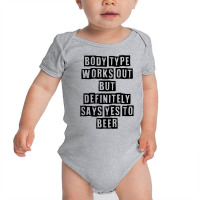 Simple Minimal Funny Body Type Works Out But Definitely Says T Shirt Baby Bodysuit | Artistshot