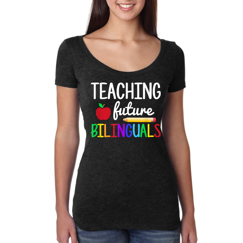 Teaching Future Bilinguals, Bilingual Spanish Teacher T Shirt Women's Triblend Scoop T-shirt by roussoevjaapg6u | Artistshot