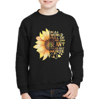 Womens Nurses Week In A World Full Of Dream Jobs Be Oncology Nurse V N Youth Sweatshirt | Artistshot