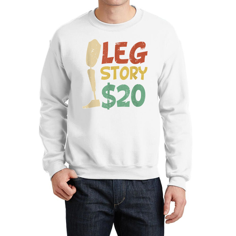 Leg Story $20  Funny Amputated Prosthetic Leg Story T Shirt Crewneck Sweatshirt by NatalieRoseHeinz | Artistshot