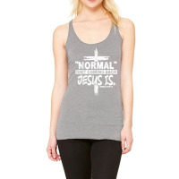 Normal Isn't Coming Back But Jesus Is Revelation 14 Costume T Shirt Racerback Tank | Artistshot