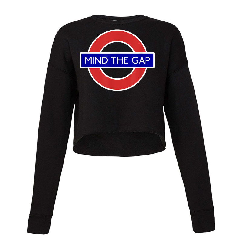 London Souvenir Mind The Gap Underground Tube T Shirt Cropped Sweater by juleakuehneman | Artistshot