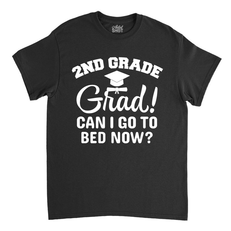 2nd Grade Graduation Shirt Second School Graduatio Classic T-shirt | Artistshot