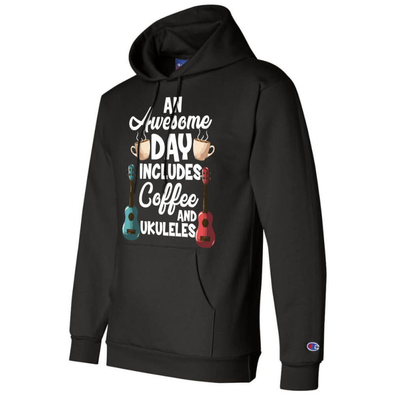 Coffee And Ukulele T  Shirt Ukulele Player & Coffee Drinker T  Shirt Champion Hoodie | Artistshot