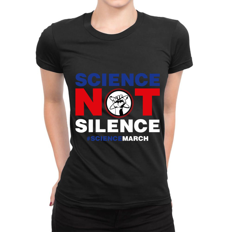 March For Science Science Not Silence T-shirt Ladies Fitted T-Shirt by nhan0105 | Artistshot