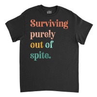 Womens Teens Living Out Of Spite, Surviving Purely Out Of Spite V Neck Classic T-shirt | Artistshot