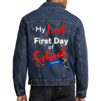 Funny Teacher's Retirement My Last First Day Of School T Shirt Men Denim Jacket | Artistshot