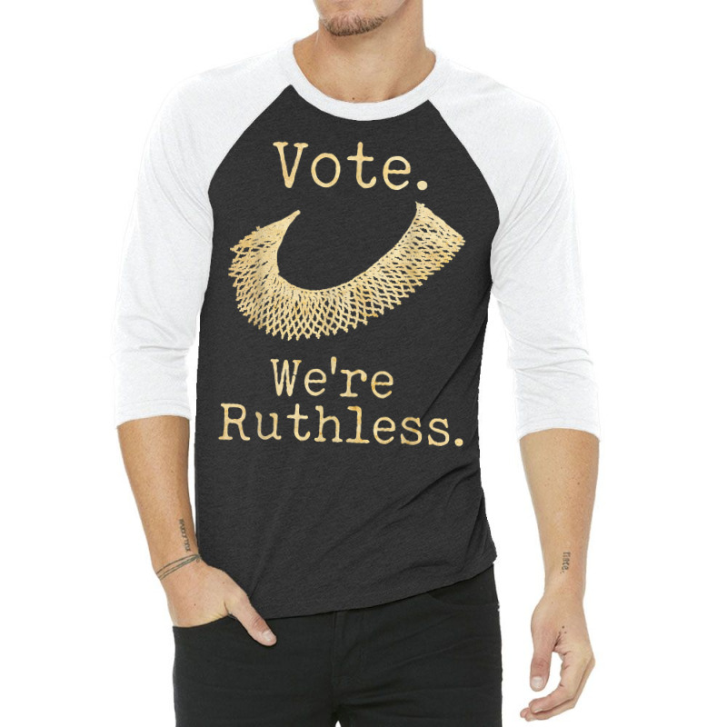 Women Vote We're Ruthless Feminist Women’s Right Vintage T Shirt 3/4 Sleeve Shirt | Artistshot