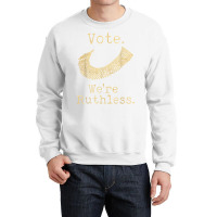 Women Vote We're Ruthless Feminist Women’s Right Vintage T Shirt Crewneck Sweatshirt | Artistshot